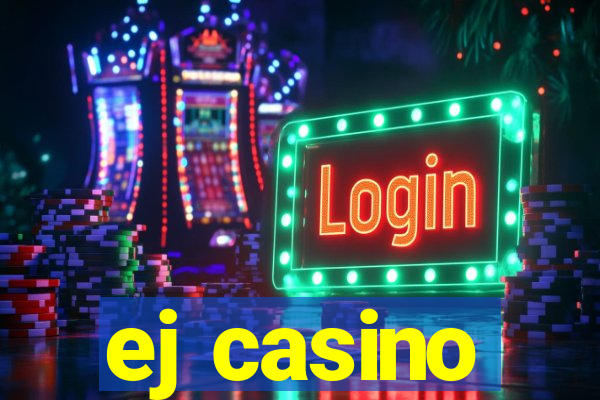 ej casino